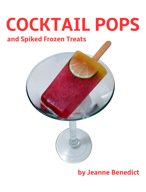 Post image for Cocktail Pops and Spiked Frozen Treats Book by Jeanne Benedict